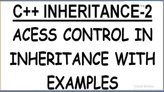 ACCESS CONTROL IN INHERITANCE C++ (HINDI) |  ACCESS CONTROL AND INHERITANCE IN C++