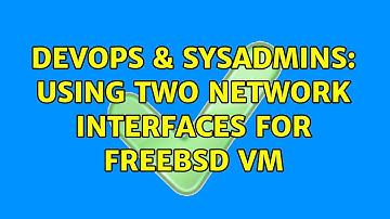 DevOps & SysAdmins: Using two network interfaces for FreeBSD VM