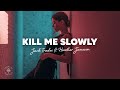 Jack Trades - Kill Me Slowly (Lyrics) ft. Heather Janssen