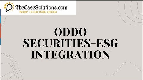 ODDO SECURITIES ESG INTEGRATION Case Study Solution