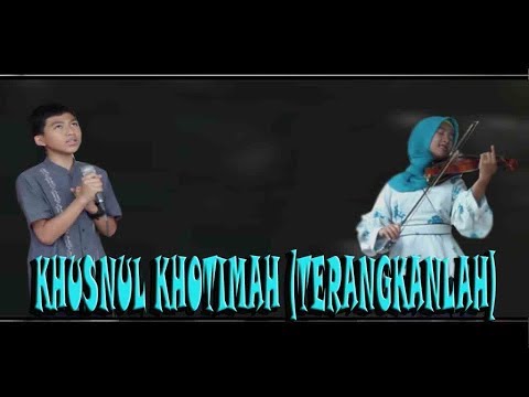Husnul Khotimah by Opick [Cover Ahsan Ft. Alma Violinist]