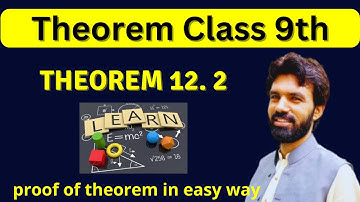 Theorem 12.2 class 9th || Proof of Theorem || maths society || sir shahbaz ||