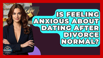 Is Feeling Anxious About Dating After Divorce Normal? - Get Divorce Answers