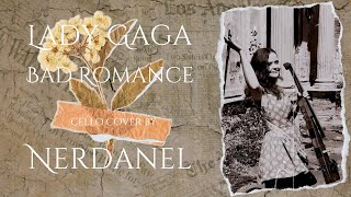 Lady Gaga - Bad Romance (cello cover by NERDANEL)