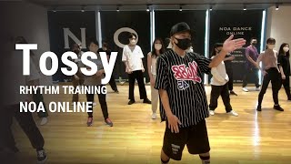 Tossy - RHYTHM TRAINING Class / NOA ONLINE DANCE