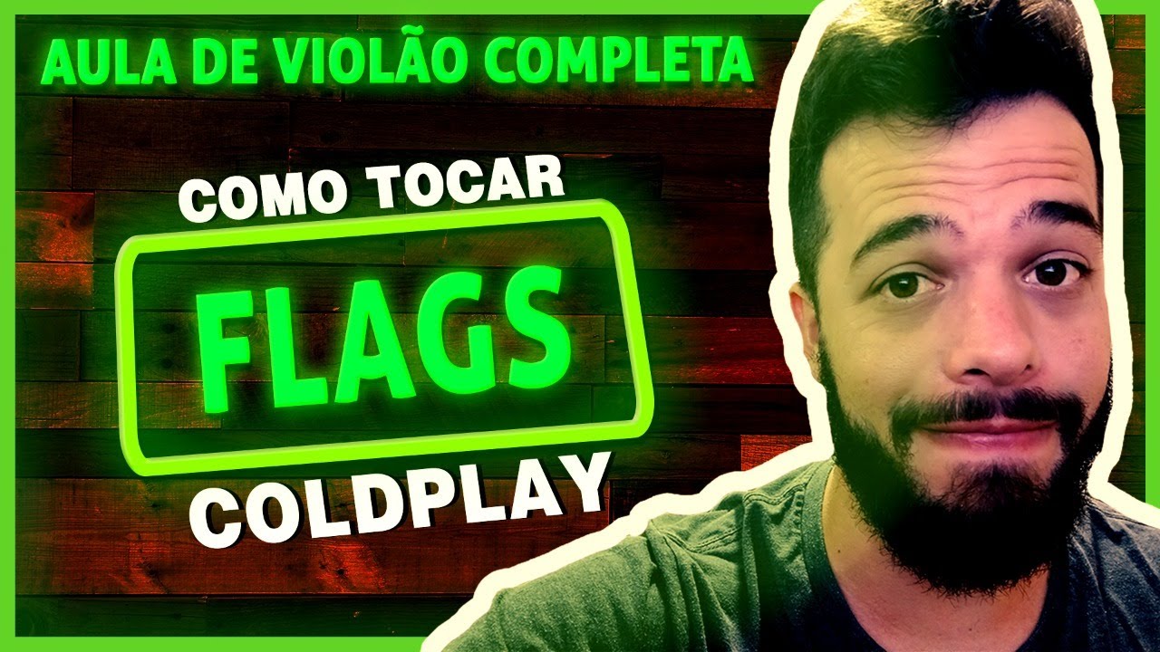 Como Tocar Flags - Coldplay (Aula de Violão Completa) || Lucas Lopes Guitar