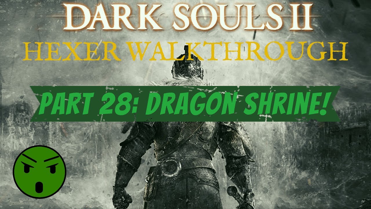 Dark Souls 2 SOTFS Hexer Walkthrough Part 28 Dragon Shrine YouTube dark-souls-2-sotfs-hexer-walkthrough-part-28-dragon-shrine-youtube