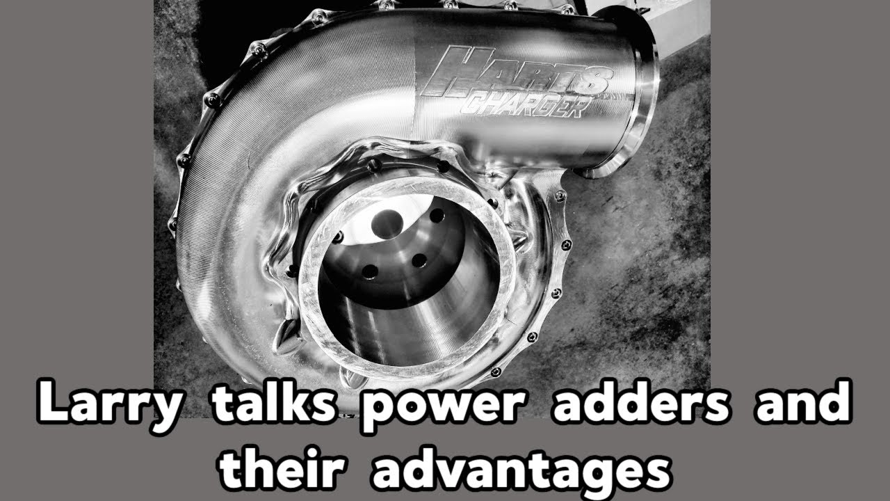 Larry talks power adders and their advantages
