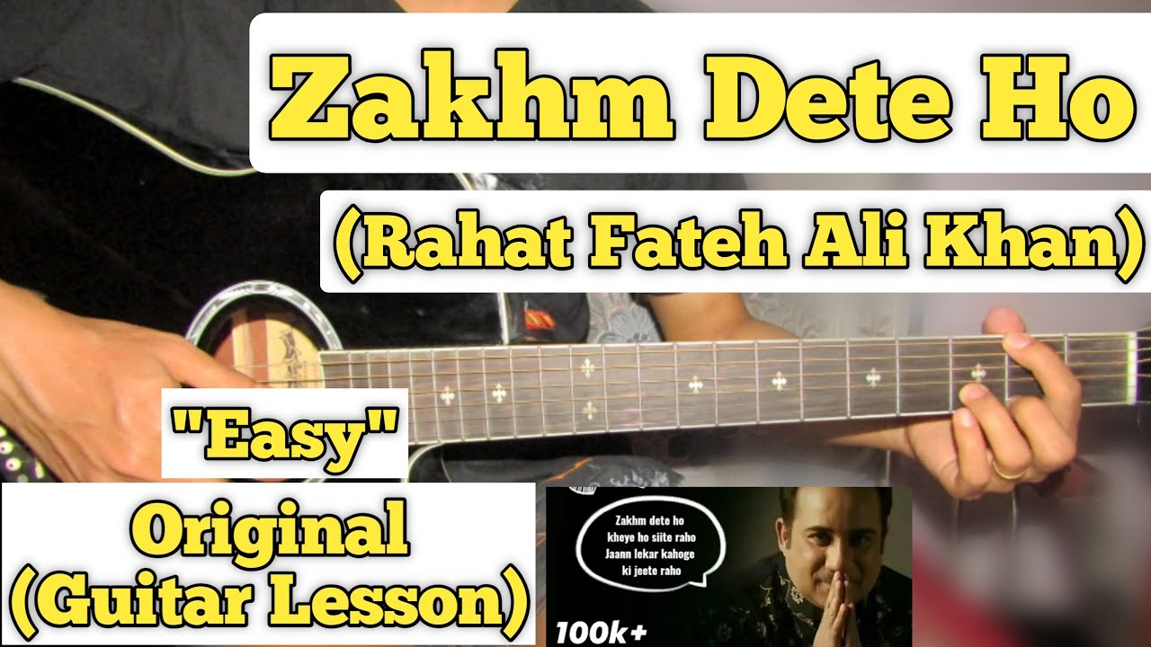 Zakhm Dete Ho Kehte Ho Seete Raho - Rahat Fateh Ali Khan | Guitar Lesson | Easy Chords | (Capo 4)