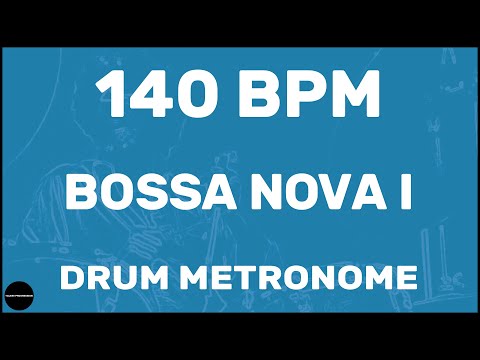Bossa Nova Drum Metronome Loop 140 BPM 