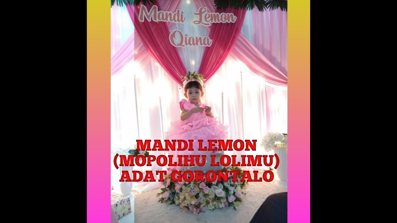 Adat Gorontalo Mandi Lemon (mopolihu lolimu)
