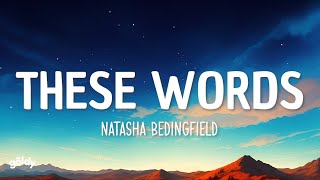 Natasha Bedingfield - These Words Lyrics
