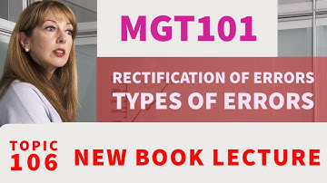 MGT101 | Module 12 | Topic 106 | Rectification of Errors | Types of Errors | Urdu-Hindi | #VU