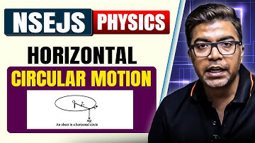 Horizontal Circular Motion | Physics for NSEJS 2025 | Class 8–10 | Aakar Batch | AP Sir
