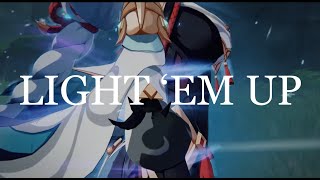 LIGHT 'EM UP  Genshin Impact (AMV/GMV)