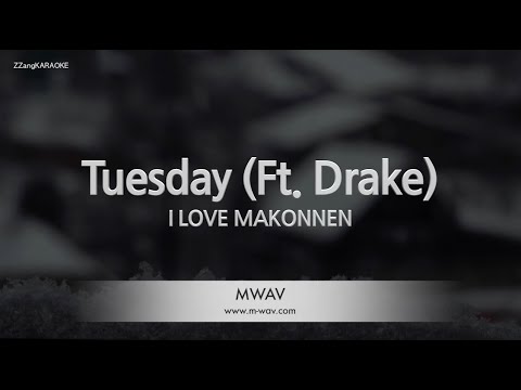 I LOVE MAKONNEN-<strong>Tuesday</strong> (<strong>Ft</strong>. Drake)(Melody) [ZZang KARAOKE]