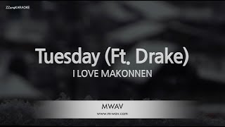 Ilovemakonnen  Tuesday feat Drake melody karaoke Version