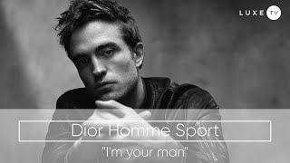 Robert Pattinson - An unpublished and spontaneous side for Dior Homme Sport - LUXE.TV