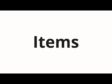 How to pronounce Items