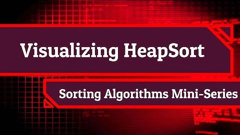 Visualizing HeapSort w/ Colors