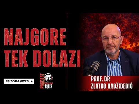 Balkan Rules Podcast Ep.220 - prof. dr Zlatko Hadžidedić - Najgore tek dolazi