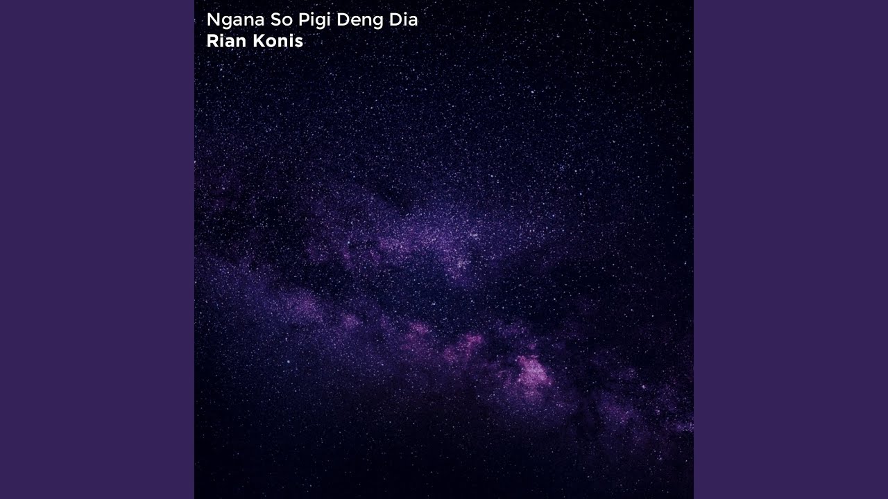 Ngana So Pigi Deng Dia