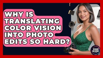 Why Is Translating Color Vision Into Photo Edits So Hard? - Image Review Studio
