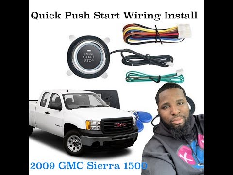 2009 GMC Sierra 1500 Push Start Wiring Installation EASY!
