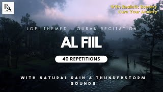 Surah Al Fiil with Rain – Quran for Kids and Adults to Reflect - 40 Repetitions