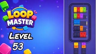 Loop Master Level 53 Walkthrough