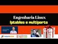 Presente! Aula de firewall, curso engenharia linux e mais..