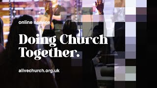 Alive Church - Sunday Service - 25th June 2023 - 11:30am