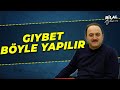 Giybet byle yapilir  bilal aydemr