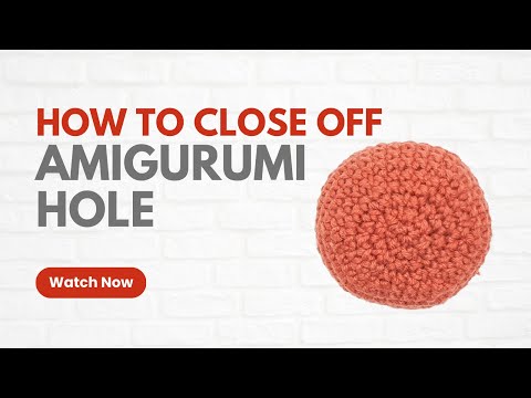 How to close off Amigurumi hole / Amigurumi crocheting secrets