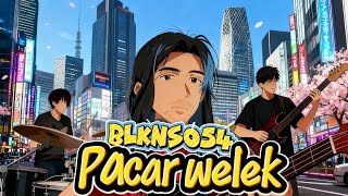Download Lagu Blkns054 - Pacar Welek (Music Video)  MP3
