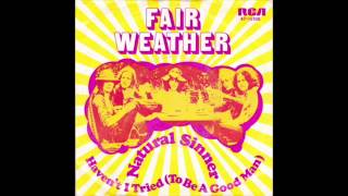 Video thumbnail of "Fair Weather - Natural Sinner"