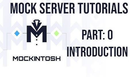 Mockintosh Features Overview - #0: Introduction