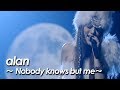 alan ( 阿兰 阿蘭)『 Nobody knows but me 』Japanese version by miu JAPAN