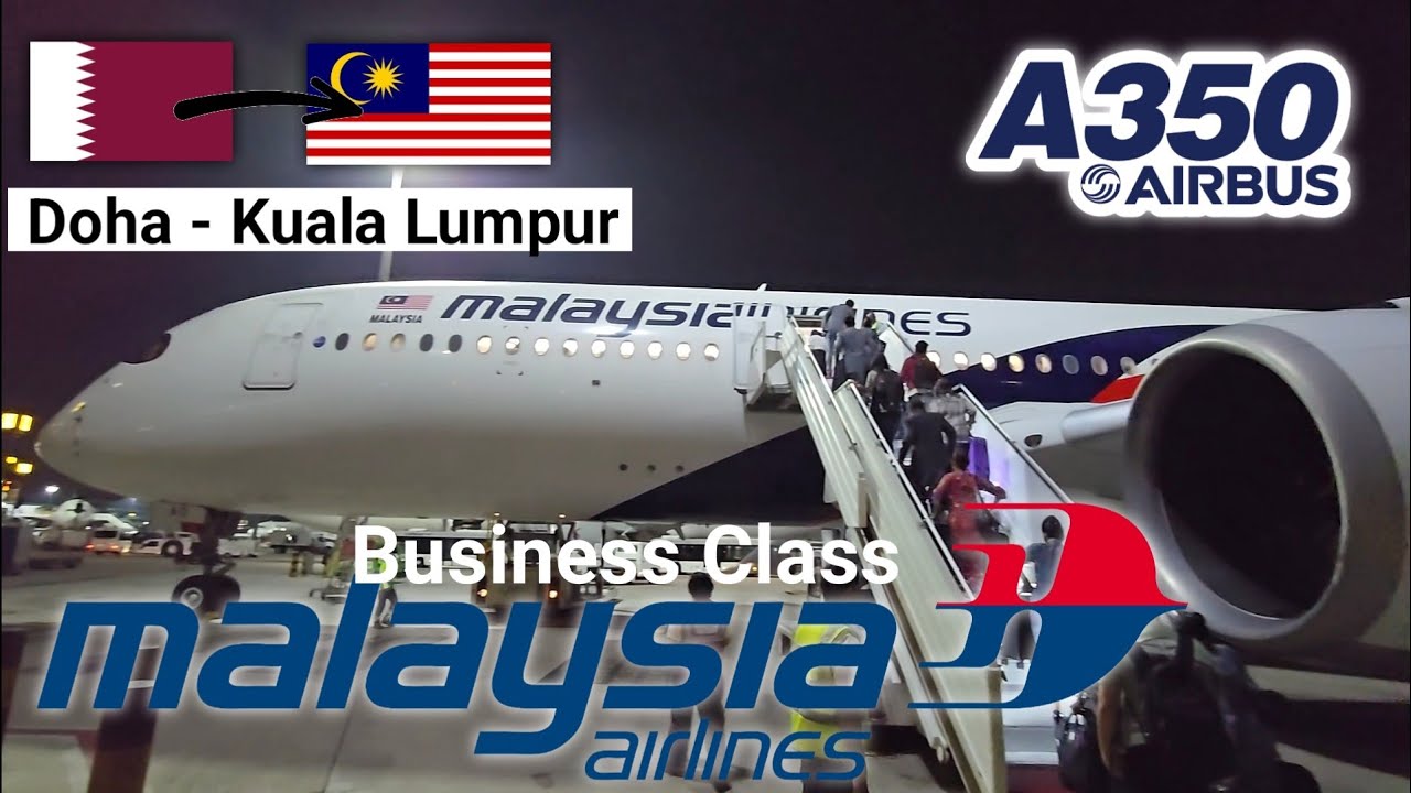 Trip Report | Malaysia Airlines Airbus A350 Business Class | Doha - Kuala Lumpur