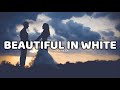 Beautiful In White (lyrics) - Shane Filan