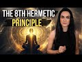 The LOST 8th Hermetic Principle 