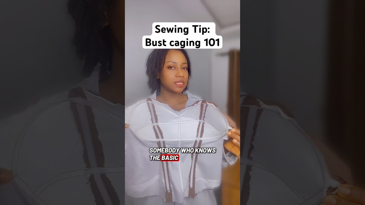 Sewing Tip - Bust caging 101 