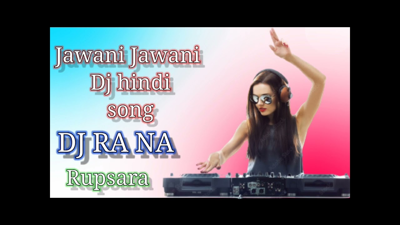 Jawani Jawani  hindi song  Dj rana home