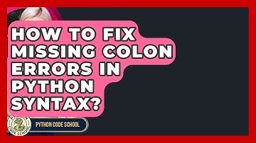 How To Fix Missing Colon Errors In Python Syntax? - Python Code School