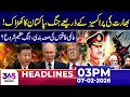 Declaration of War — Pakistan’s Strike Shakes India | 03Pm News Headlines | 07 Feb 2026 | 365 Plus