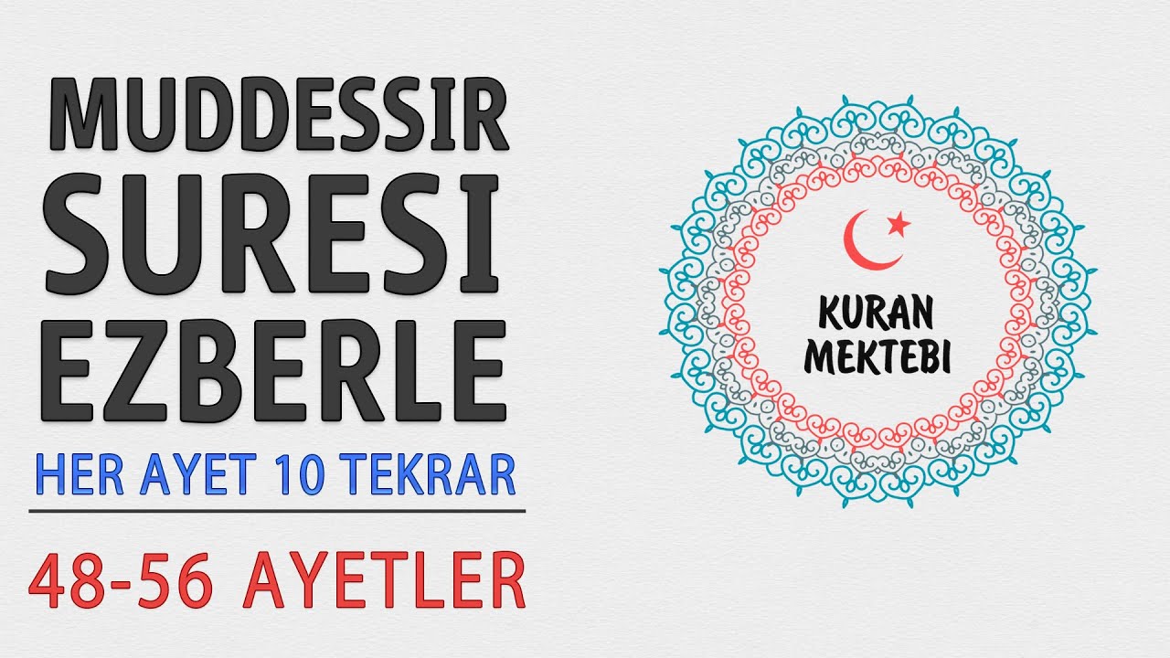 Muddessir suresi ezberle 10 tekrar 48 56 ayetler