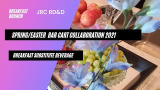 Spring / Easter Bar Cart Collaboration  || Spring Breakfast Brunch || Beverage Breakfast Substitute