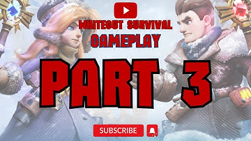Whiteout Survival | Walkthrough Part 3 | Whiteout Survival Gameplay