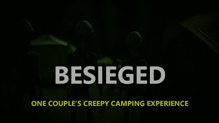 “Besieged: One Couple's Creepy Camping Experience” | Paranormal Stories