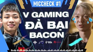 MIC CHECK #1: V GAMING ĐẢ BẠI BACON TIME | VÒNG BẢNG AIC 2022